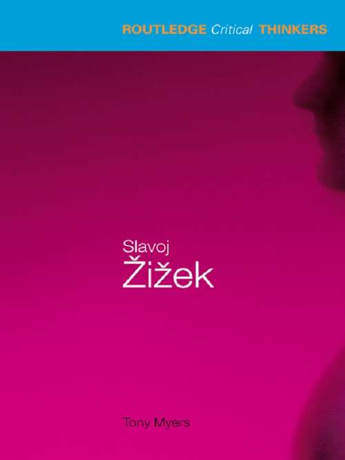 Book cover of Slavoj Zizek (Routledge Critical Thinkers)