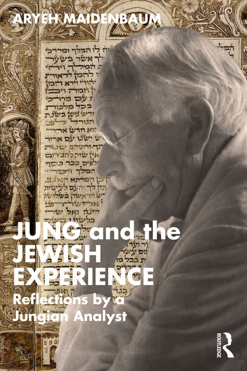 Book cover of Jung and the Jewish Experience: Reflections by a Jungian Analyst