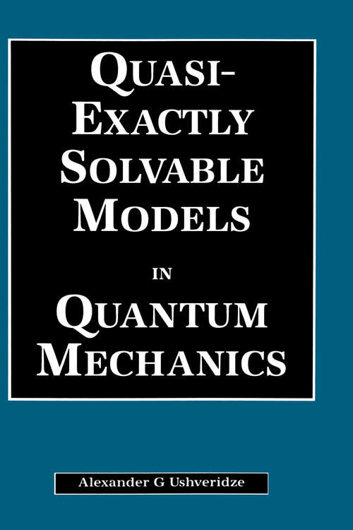 Book cover of Quasi-Exactly Solvable Models in Quantum Mechanics