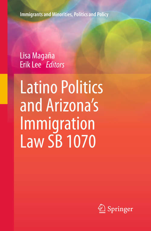 Book cover of Latino Politics and Arizona’s Immigration Law SB 1070