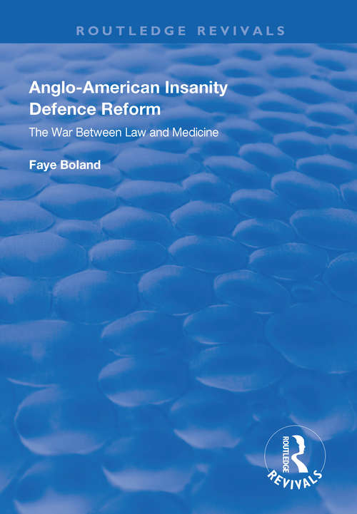 Book cover of Anglo-American Insanity Defence Reform: The War Between Law and Medicine (Routledge Revivals)