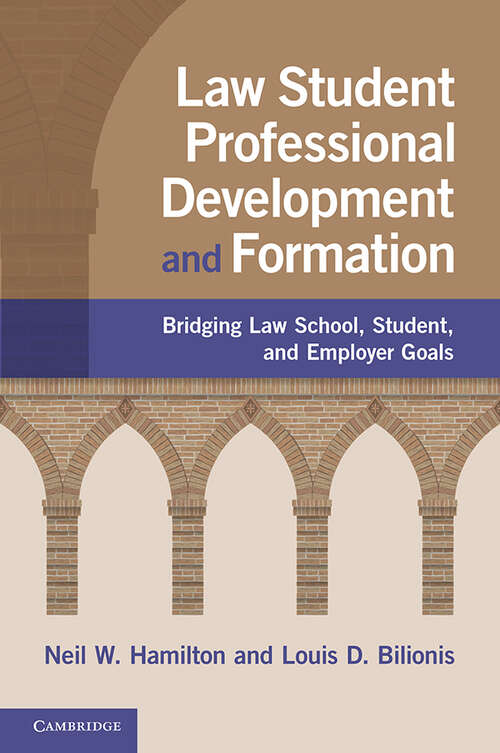 Book cover of Law Student Professional Development and Formation: Bridging Law School, Student, and Employer Goals