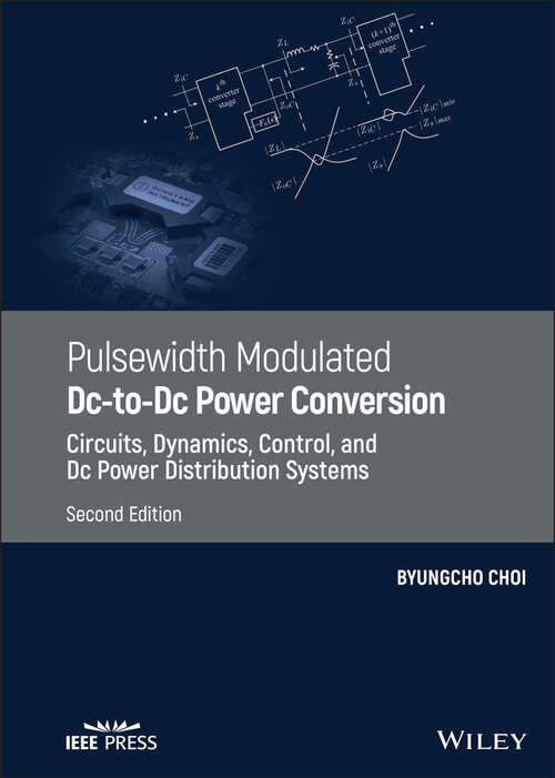 Book cover of Pulsewidth Modulated DC-to-DC Power Conversion: Circuits, Dynamics, Control, and DC Power Distribution Systems (2)