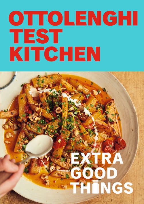 Book cover of Ottolenghi Test Kitchen: Bold, vegetable-forward recipes plus homemade sauces, condiments, and more to build a flavor-packed pantry: A Cookbook