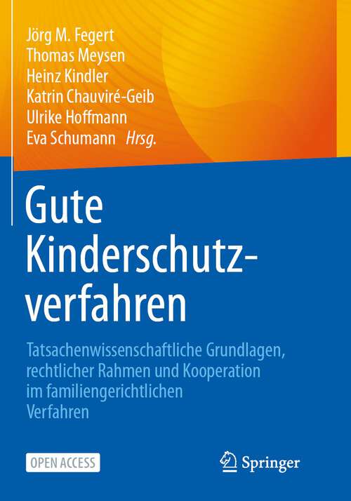 Book cover of Gute Kinderschutzverfahren: Tatsachenwissenschaftliche Grundlagen, rechtlicher Rahmen und Kooperation im familiengerichtlichen Verfahren (1. Aufl. 2023)