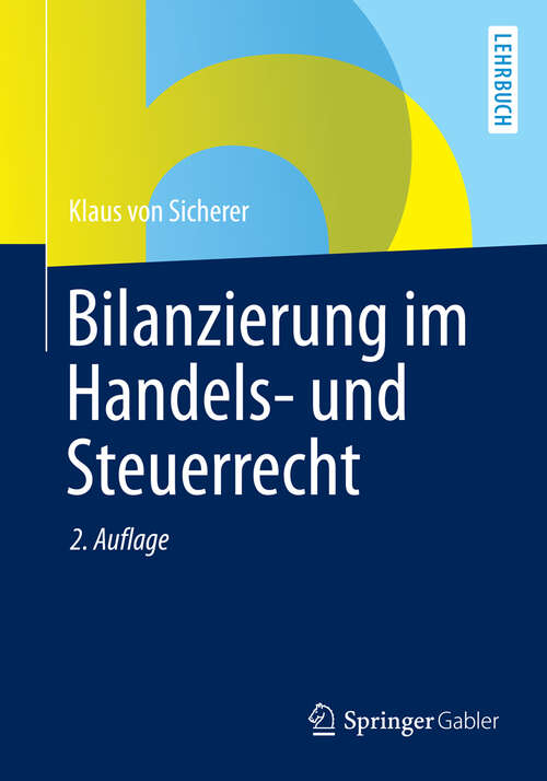 Book cover of Bilanzierung im Handels- und Steuerrecht: Unter Ber&uuml;cksichtigung Des Bilmog (2. Aufl. 2013)