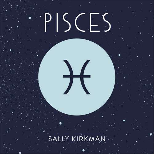 Book cover of Pisces: The Art of Living Well and Finding Happiness According to Your Star Sign