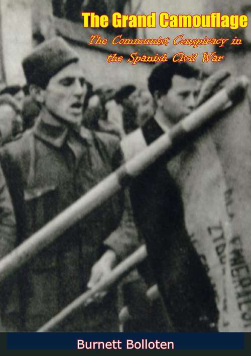 Book cover of The Grand Camouflage: The Communist Conspiracy in the Spanish Civil War