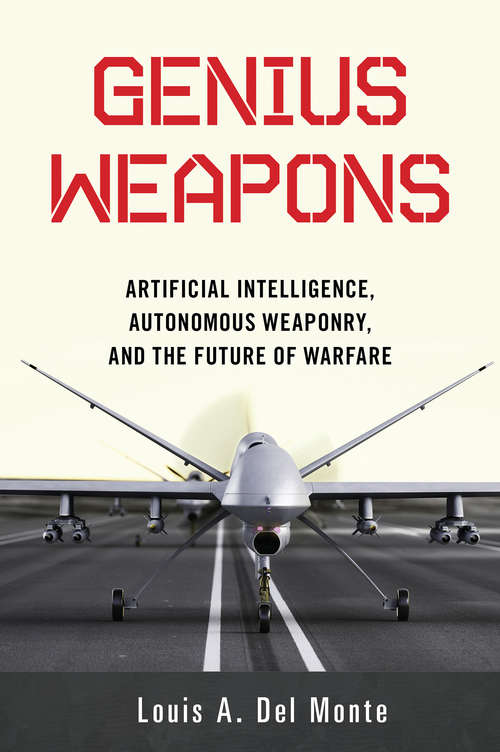 Book cover of Genius Weapons: Artificial Intelligence, Autonomous Weaponry, and the Future of Warfare