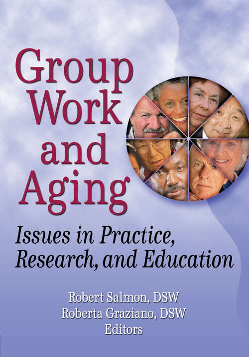 Book cover of Group Work and Aging: Issues in Practice, Research, and Education