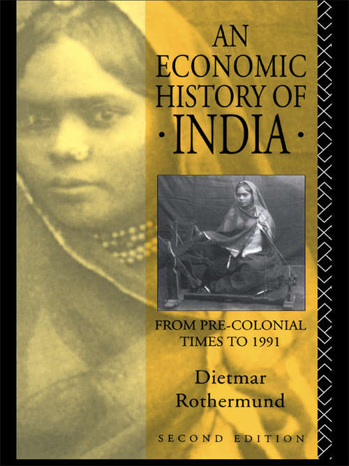 Book cover of An Economic History of India: From Pre-colonial Times To 1991 (2)