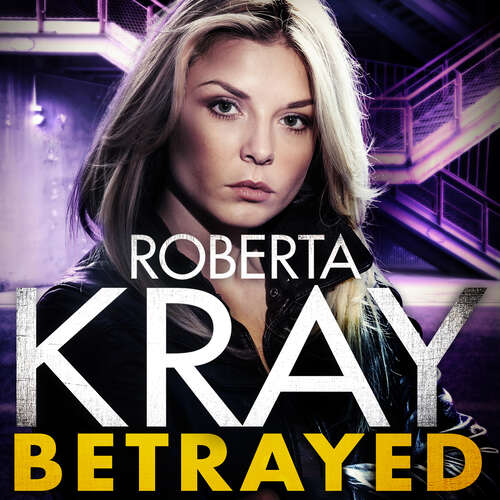 Book cover of Betrayed: the most gripping and gritty gangland crime thriller you'll read this year