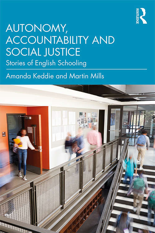 Book cover of Autonomy, Accountability and Social Justice: Stories of English Schooling