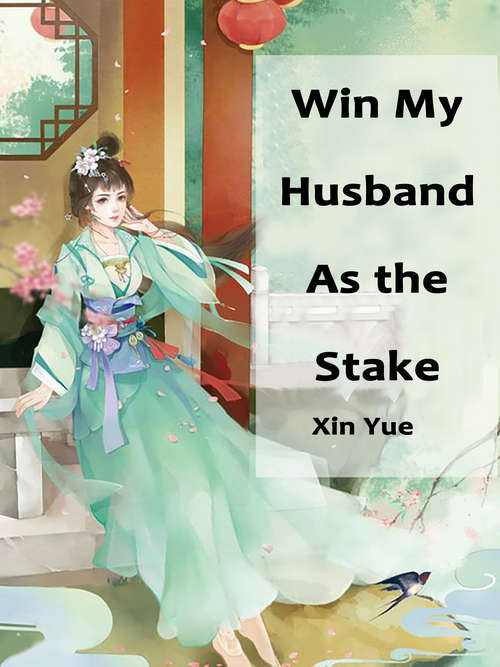 Book cover of Win My Husband As the Stake: Volume 1 (Volume 1 #1)