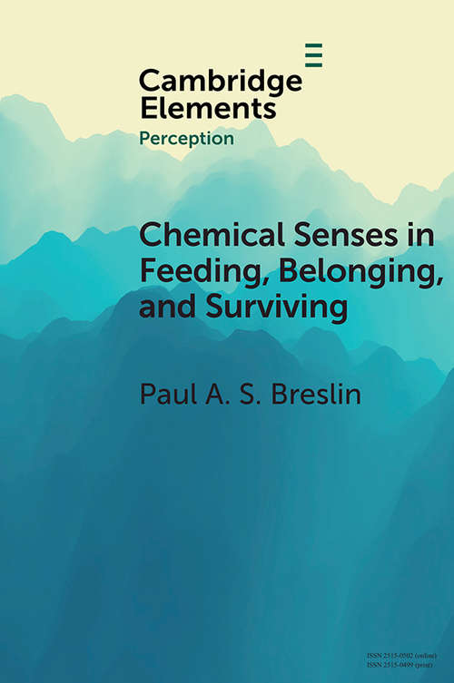 Book cover of Chemical Senses in Feeding, Belonging, and Surviving: Or, Are You Going to Eat That? (Elements in Perception)