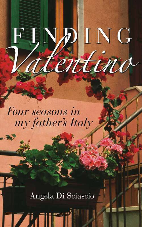 Book cover of Finding Valentino: Four Seasons In My Father's Italy