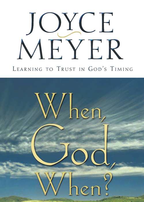 Book cover of When, God, When? Learning to Trust is God's Timing: Learning to Trust in God's Timing