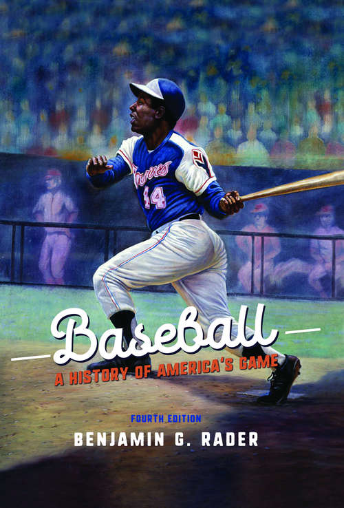 Book cover of Baseball: A History of America's Game (Sport and Society: Vol. 2)