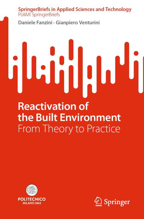 Book cover of Reactivation of the Built Environment: From Theory to Practice (1st ed. 2022) (SpringerBriefs in Applied Sciences and Technology)