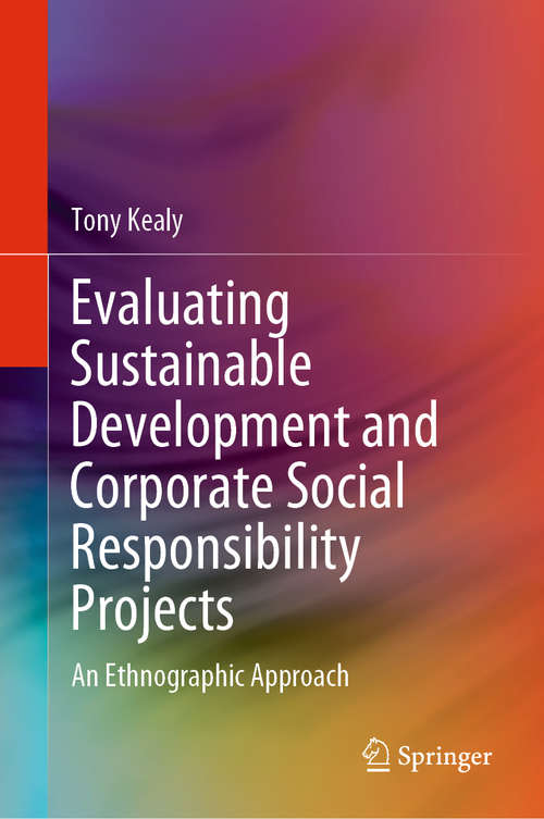 Book cover of Evaluating Sustainable Development and Corporate Social Responsibility Projects: An Ethnographic Approach (1st ed. 2020)