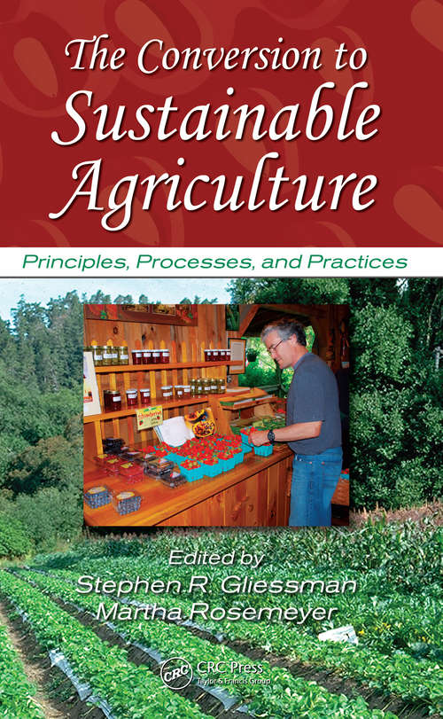 Book cover of The Conversion to Sustainable Agriculture: Principles, Processes, and Practices (Advances in Agroecology)