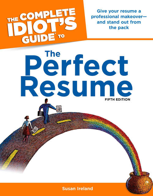 Book cover of The Complete Idiot's Guide to the Perfect Resume, 5th Edition: Give Your Resume a Professional Makeover—and Stand Out from the Pack