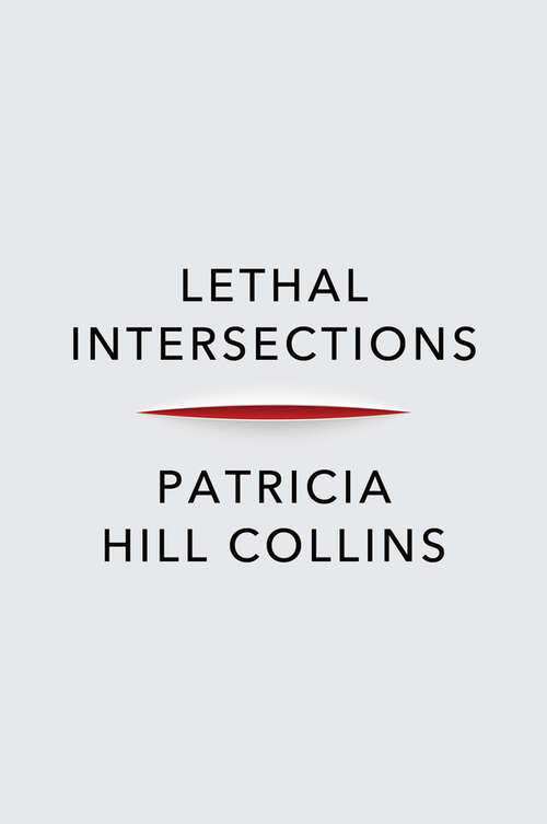 Book cover of Lethal Intersections: Race, Gender, and Violence