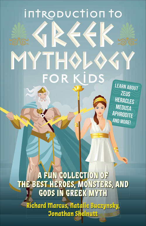 Book cover of Introduction to Greek Mythology for Kids: A Fun Collection of the Best Heroes, Monsters, and Gods in Greek Myth