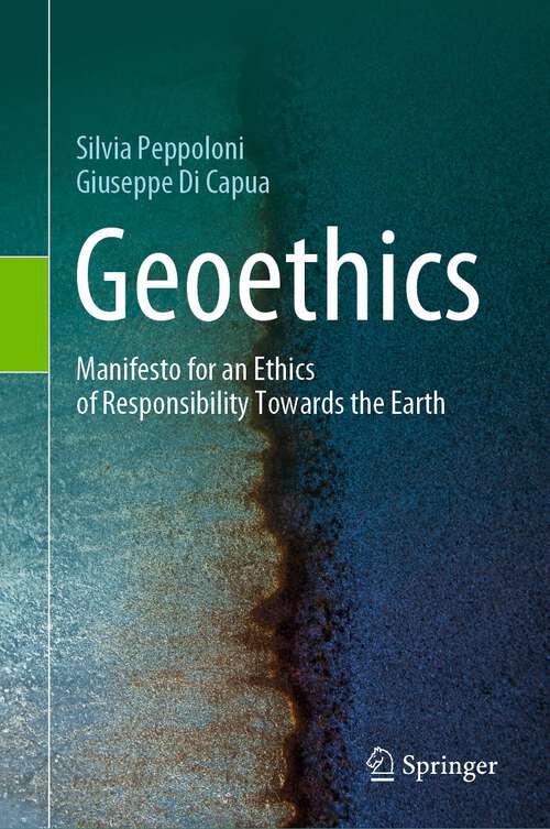 Book cover of Geoethics: Manifesto for an Ethics of Responsibility Towards the Earth (1st ed. 2022)