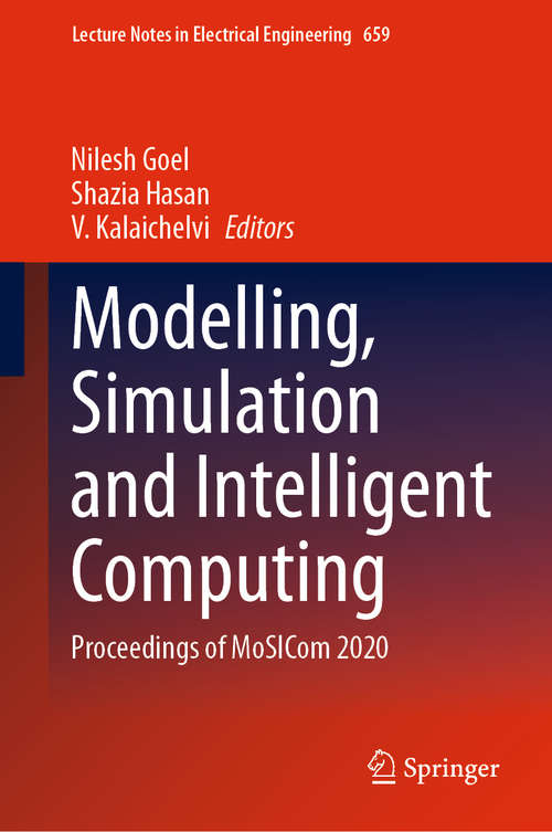 Book cover of Modelling, Simulation and Intelligent Computing: Proceedings of MoSICom 2020 (1st ed. 2020) (Lecture Notes in Electrical Engineering #659)