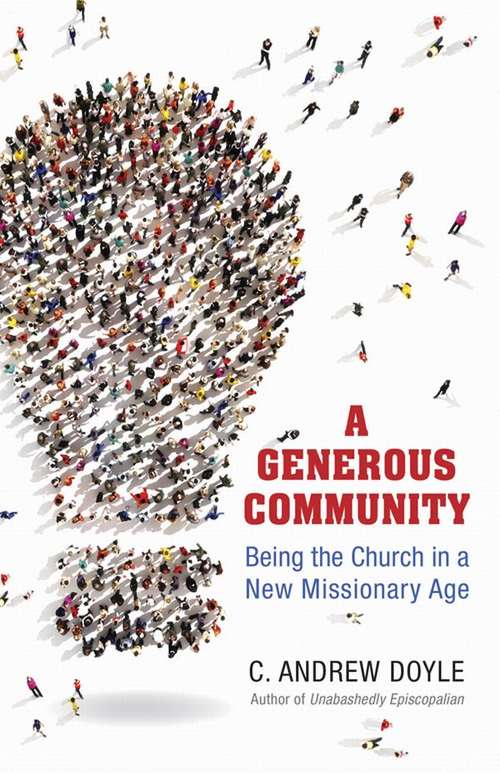 Book cover of A Generous Community: Being the Church in a New Missionary Age