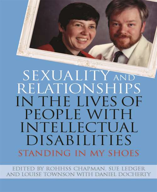 Book cover of Sexuality and Relationships in the Lives of People with Intellectual Disabilities: Standing in My Shoes