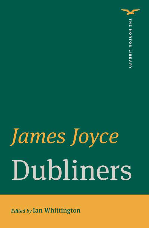 Book cover of Dubliners: First Edition (annotated) (First Edition) (The Norton Library #0)