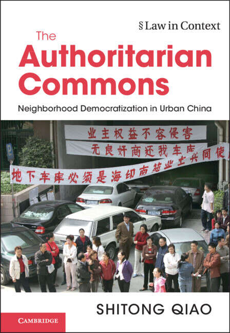 Book cover of The Authoritarian Commons: Neighborhood Democratization in Urban China (Law in Context)