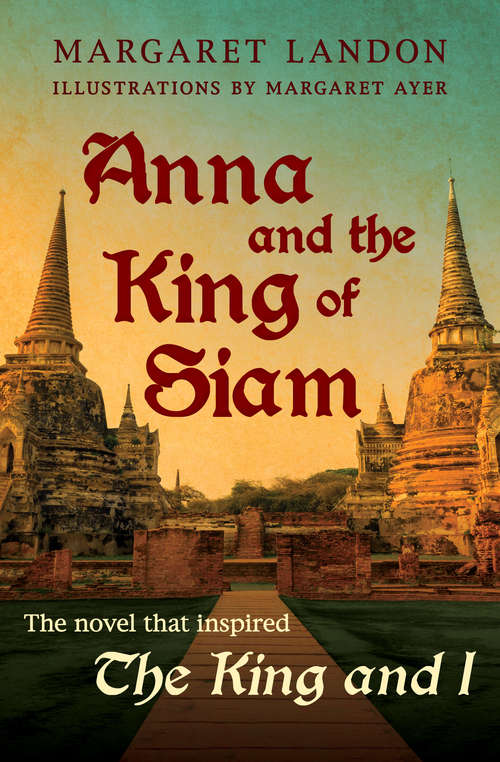 Book cover of Anna and the King of Siam: The Book That Inspired The Musical And Film The King And I