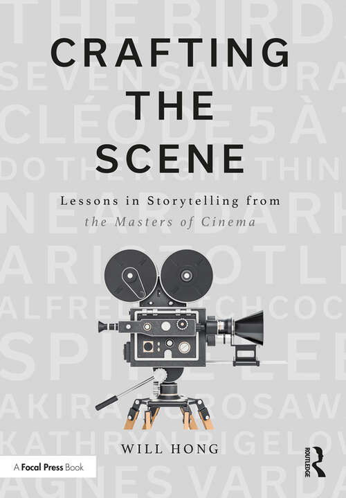 Book cover of Crafting the Scene: Lessons in Storytelling from the Masters of Cinema