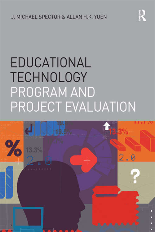Book cover of Educational Technology Program and Project Evaluation (Interdisciplinary Approaches to Educational Technology)