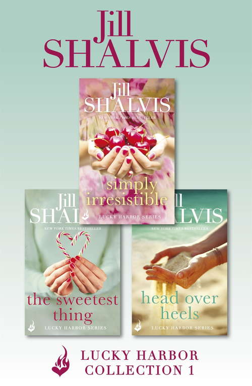 Book cover of Lucky Harbor Collection 1: Simply Irresistible, The Sweetest Thing, Head Over Heels (Lucky Harbor Collection)