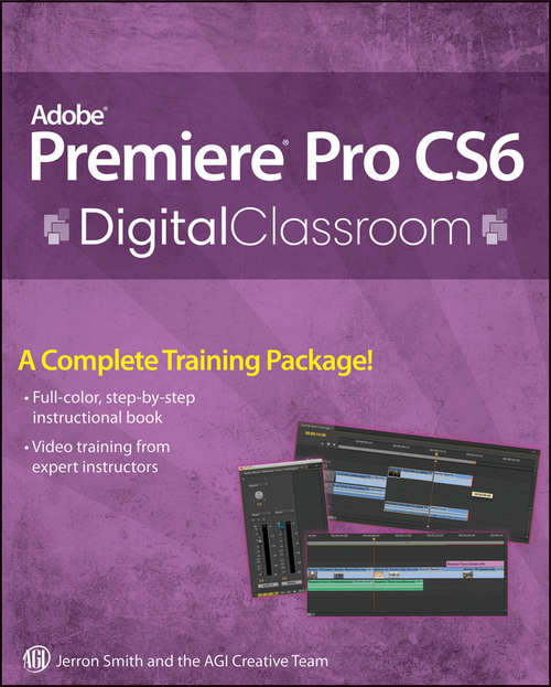 Book cover of Premiere Pro CS6 Digital Classroom (Digital Classroom)