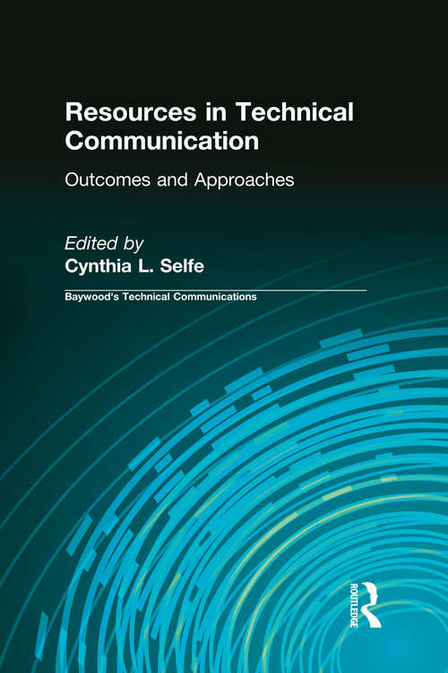 Book cover of Resources in Technical Communication: Outcomes and Approaches (Baywood's Technical Communications)