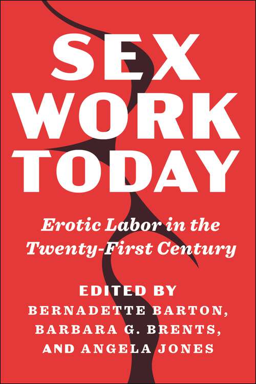 Book cover of Sex Work Today: Erotic Labor in the Twenty-First Century