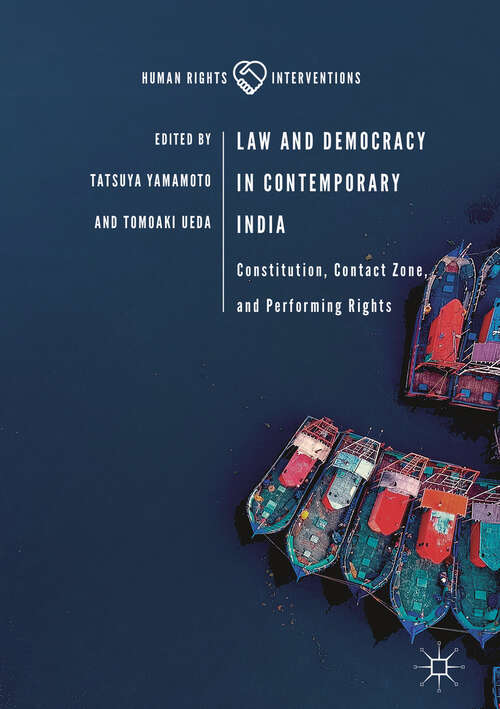 Book cover of Law and Democracy in Contemporary India: Constitution, Contact Zone, and Performing Rights (1st ed. 2019) (Human Rights Interventions)