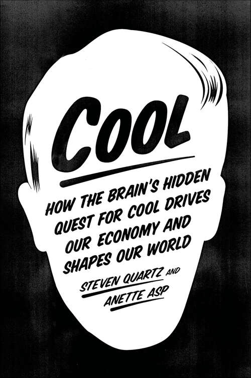 Book cover of Cool: How the Brain’s Hidden Quest for Cool Drives Our Economy and Shapes Our World