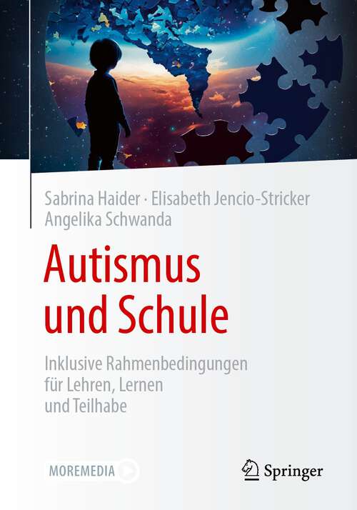 Book cover of Autismus und Schule: Inklusive Rahmenbedingungen für Lehren, Lernen und Teilhabe (1. Aufl. 2023)