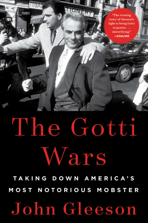 Book cover of The Gotti Wars: Taking Down America's Most Notorious Mobster