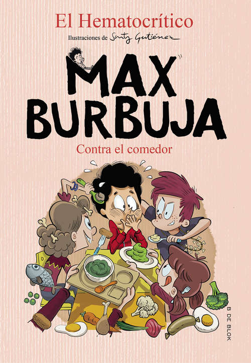 Book cover of Contra el comedor (Max Burbuja: Volumen 4)