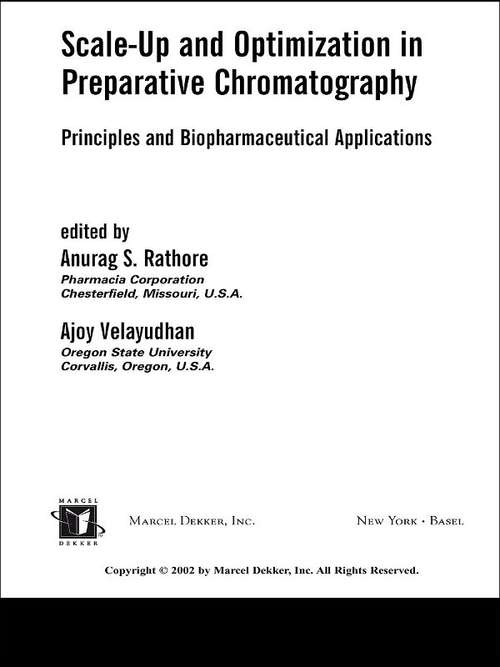 Book cover of Scale-Up and Optimization in Preparative Chromatography: Principles and Biopharmaceutical Applications (Chromatographic Science Ser.: Vol. 88)