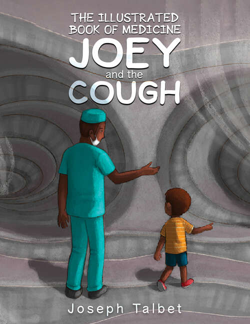 Book cover of The Illustrated Book of Medicine: Joey and the Cough