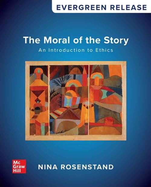 Book cover of The Moral of the Story: An Introduction to Ethics