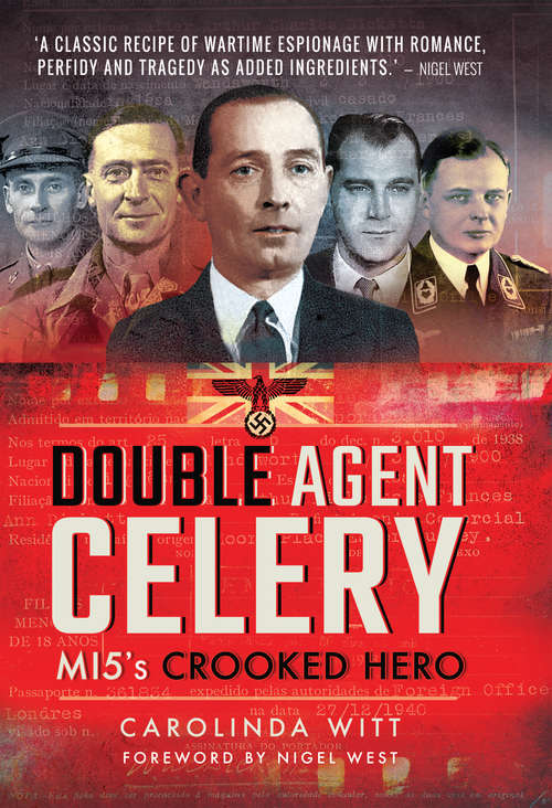 Book cover of Double Agent Celery: MI5's Crooked Hero